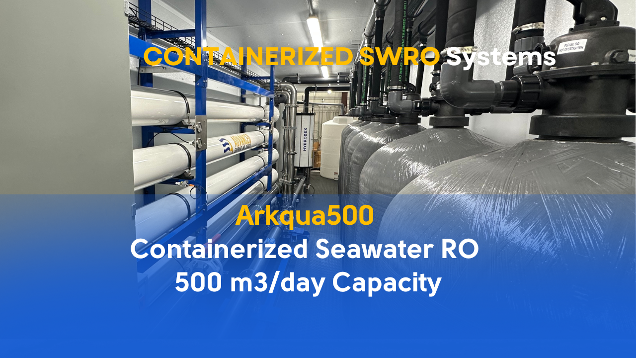 ARKQUA500 SWRO Containerized System 500m3d CAPACITY